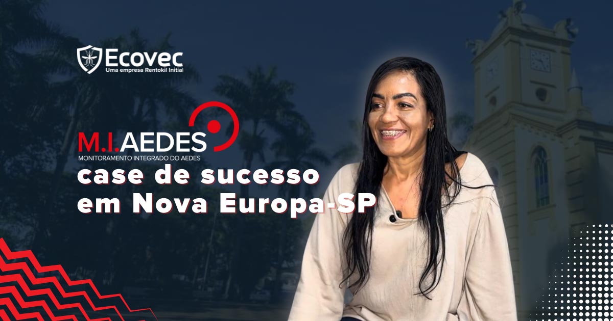 Case de Sucesso contra a Dengue: M.I.Aedes em Nova Europa/SP